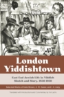 London Yiddishtown : East End Jewish Life in Yiddish Sketch and Story, 1930-1950: Selected Works of Katie Brown, A. M. Kaizer, and I. A. Lisky - eBook