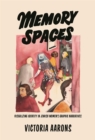 Memory Spaces : Visualizing Identity in Jewish Women's Graphic Narratives - Book