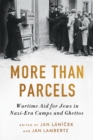 More Than Parcels : Wartime Aid for Jews in Nazi-Era Camps and Ghettos - Book