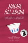 Hadha Baladuna : Arab American Narratives of Boundary and Belonging - eBook