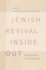 Jewish Revival Inside Out : Remaking Jewishness in a Transnational Age - eBook