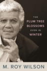 The Plum Tree Blossoms Even in Winter - eBook