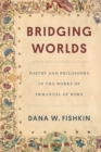 Bridging Worlds : Poetry and Philosophy in the Works of Immanuel of Rome - eBook
