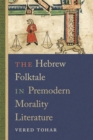 The Hebrew Folktale in Premodern Morality Literature - Book