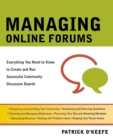 Managing Online Forums : Everything You Need to Know to Create and Run Successful Community Discussion Boards - Book