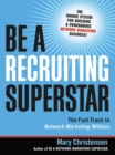 Be a Recruiting Superstar : The Fast Track to Network Marketing Millions - eBook