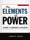The Elements of Power : Lessons on Leadership and Influence - eBook