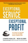 Exceptional Service, Exceptional Profit : The Secrets of Building a Five-Star Customer Service Organization - eBook