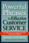 Powerful Phrases for Effective Customer Service : Over 700 Ready-to-Use Phrases and Scripts That Really Get Results - eBook
