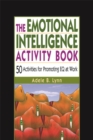The Emotional Intelligence Activity Book : 50 Activities for Promoting EQ at Work - eBook