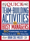 Quick Team-Building Activities for Busy Managers : 50 Exercises That Get Results in Just 15 Minutes - eBook