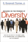 Building on the Promise of Diversity : How We Can Move to the Next Level in Our Workplaces, Our Communities, and Our Society - eBook