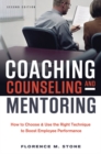 Coaching, Counseling and   Mentoring : How to Choose and   Use the Right Technique to Boost Employee Performance - eBook