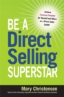 Be a Direct Selling Superstar : Achieve Financial Freedom for Yourself and Others as a Direct Sales Leader - eBook