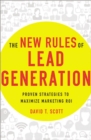 The New Rules of Lead Generation : Proven Strategies to Maximize Marketing ROI - eBook