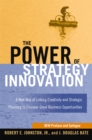 The Power of Strategy Innovation : A New Way of Linking Creativity and Strategic Planning to Discover Great Business Opportunities - eBook