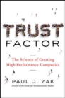 Trust Factor : The Science of Creating High-Performance Companies - Book