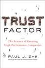 Trust Factor : The Science of Creating High-Performance Companies - eBook