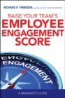 Raise Your Team's Employee Engagement Score : A Manager's Guide - eBook