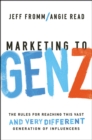 Marketing to Gen Z : The Rules for Reaching This Vast--and Very Different--Generation of Influencers - eBook