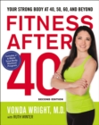 Fitness After 40 : Your Strong Body at 40, 50, 60, and Beyond - eBook