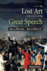 The Lost Art of the Great Speech : How to Write One--How to Deliver It - Book