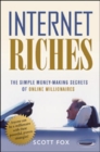 Internet Riches : The Simple Money-making Secrets of Online Millionaires - Book