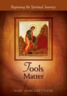 Tools Matter : Beginning the Spiritual Journey - eBook