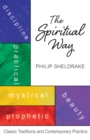 The Spiritual Way : Classic Traditions and Contemporary Practice - eBook