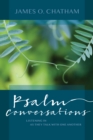 Psalm Conversations : Listening In as They Talk with One Another - eBook