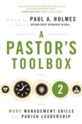 A Pastor's Toolbox 2 : More Management Skills for Parish Leadership - eBook