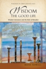 Wisdom: The Good Life : Wisdom Literature and the Rule of Benedict - eBook