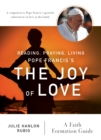 Reading, Praying, Living Pope Francis's The Joy of Love : A Faith Formation Guide - eBook