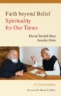 Faith beyond Belief : Spirituality for Our Times - eBook