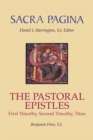 Sacra Pagina: The Pastoral Epistles : First Timothy, Second Timothy, and Titus - eBook