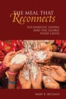 The Meal That Reconnects : Eucharistic Eating and the Global Food Crisis - eBook