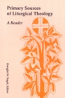 Primary Sources of Liturgical Theology : A Reader - eBook