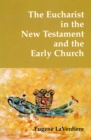 The Eucharist in the New Testament and the Early Church - eBook