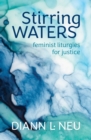Stirring Waters : Feminist Liturgies for Justice - eBook
