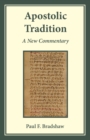 Apostolic Tradition : A New Commentary - eBook
