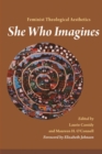 She Who Imagines : Feminist Theological Aesthetics - eBook