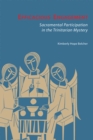 Efficacious Engagement : Sacramental Participation in the Trinitarian Mystery - eBook