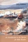 Ishmael Instructs Isaac : An Introduction to the Qur'an for Bible Readers - eBook