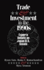 Trade and Investment in the 1990s : Experts Debate Japan--U.S. Issues - Book