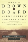 What Brown v. Board of Education Should Have Said : The Nation's Top Legal Experts Rewrite America's Landmark Civil Rights Decision - eBook
