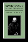 Dostoevsky : The Author As Psyochanalyst - Book