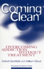 Coming Clean : Overcoming Addiction Without Treatment - Book