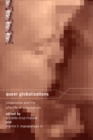 Queer Globalizations : Citizenship and the Afterlife of Colonialism - Book