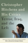 Christopher Hitchens and His Critics : Terror, Iraq, and the Left - Book