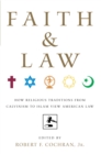 Faith and Law : How Religious Traditions from Calvinism to Islam View American Law - eBook